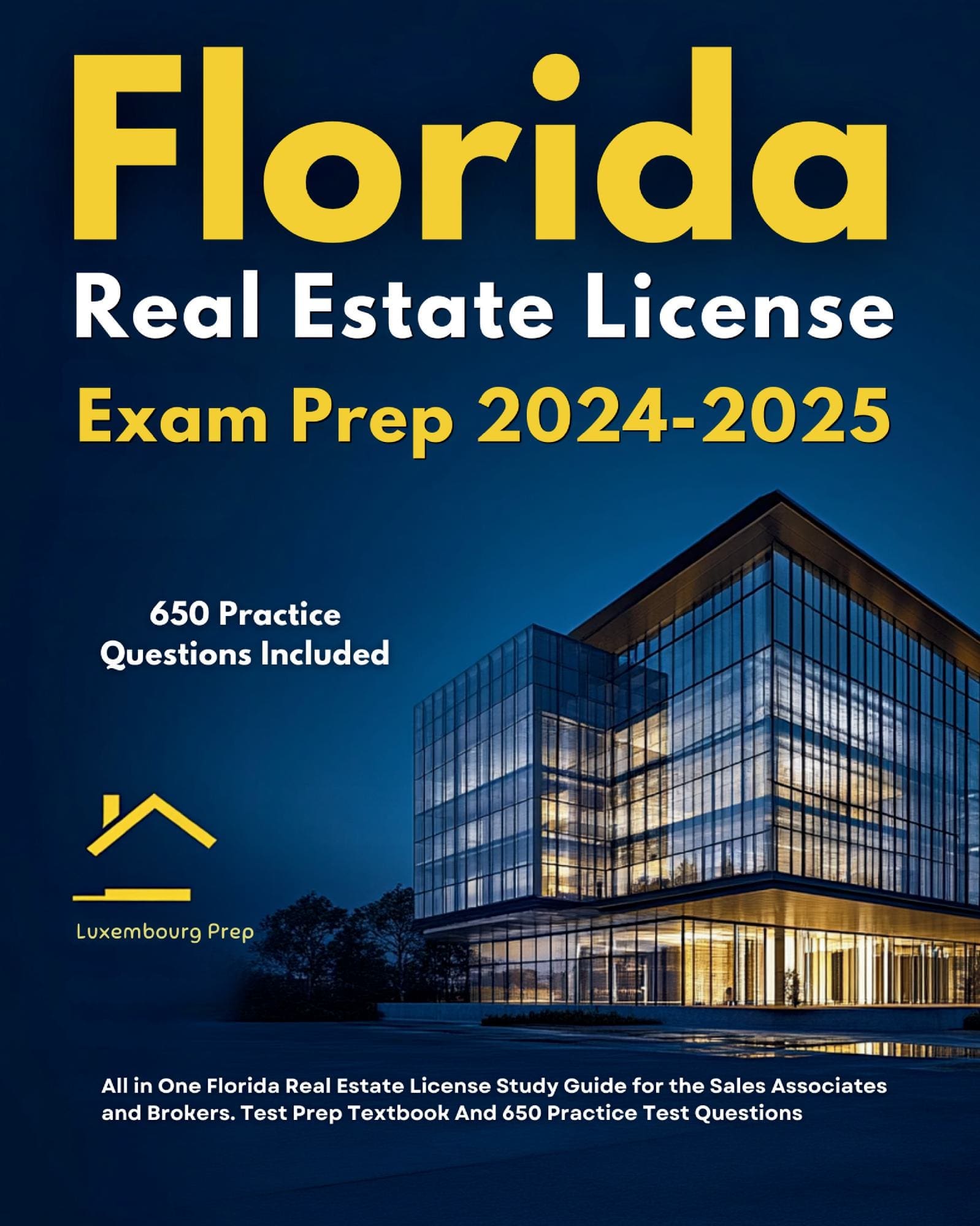 Florida Real Estate License Exam Prep 2024-2025 All in One Florida Real Estate License Study Guide for the Sales Associates and Brokers. Test Prep Textbook And 650 Practice Test Questions