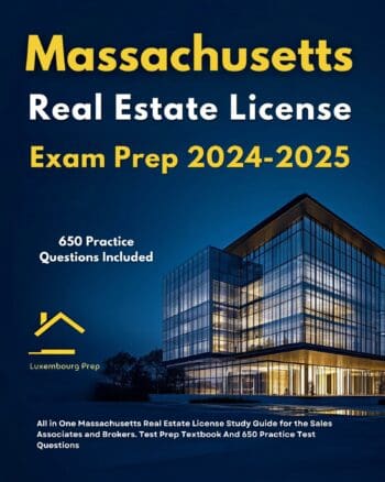 Massachusetts Real Estate License Exam Prep 2024-2025 All in One Massachusetts Real Estate License Study Guide for the Sales Associates & Brokers. Test Prep Textbook And 650 Practice Test Questions