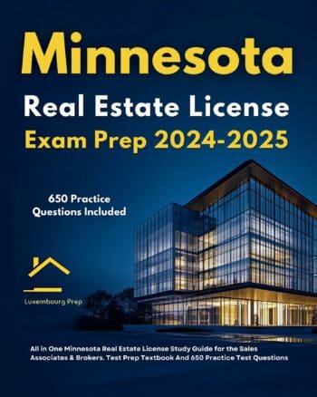 Minnesota Real Estate License Exam Prep 2024-2025 All in One Minnesota Real Estate License Study Guide for the Sales Associates & Brokers. Test Prep Textbook And 650 Practice Test Questions