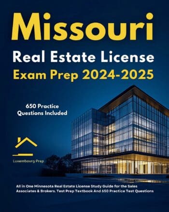 Missouri Real Estate License Exam Prep 2024-2025 All in One Missouri Real Estate License Study Guide for the Sales Associates & Brokers. Test Prep Textbook And 650 Practice Test Questions