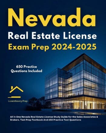 Nevada Real Estate License Exam Prep 2024-2025 All in One Nevada Real Estate License Study Guide for the Sales Associates & Brokers. Test Prep Textbook And 650 Practice Test Questions