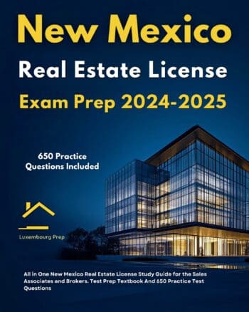 New Mexico Real Estate License Exam Prep 2024-2025 All in One New Mexico Real Estate License Study Guide for the Sales Associates & Brokers. Test Prep Textbook And 650 Practice Test Questions