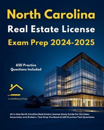 North Carolina Real Estate License Exam Prep 2024-2025 All in One North Carolina Real Estate License Study Guide for the Sales Associates & Brokers. Test Prep Textbook & 650 Practice Test Questions