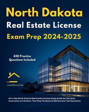 North Dakota Real Estate License Exam Prep 2024-2025 All in One North Dakota Real Estate License Study Guide for the Sales Associates & Brokers. Test Prep Textbook & 650 Practice Test Questions