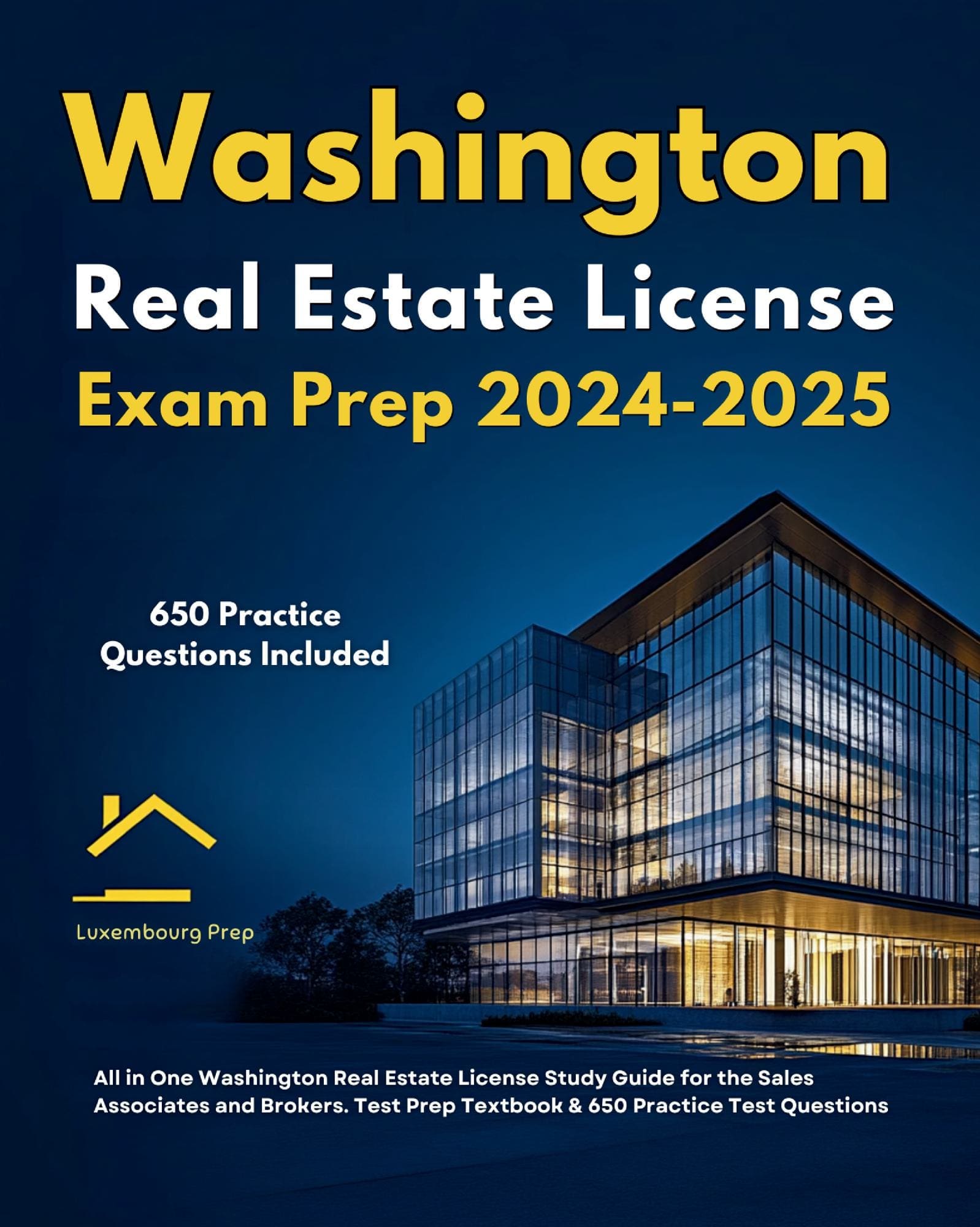 Washington Real Estate License Exam Prep 2024-2025 All in One Washington Real Estate License Study Guide for the Sales Associates & Brokers. Test Prep Textbook & 650 Practice Test Questions