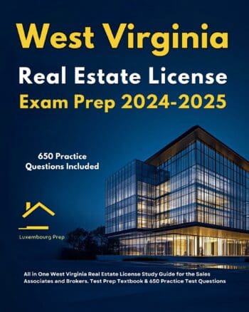 West Virginia Real Estate License Exam Prep 2024-2025 All in One West Virginia Real Estate License Study Guide for the Sales Associates & Brokers. Test Prep Textbook & 650 Practice Test Questions