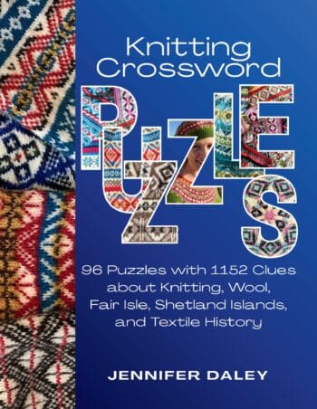 Knitting Crossword Puzzles: 96 Puzzles with 1152 Clues about Knitting, Wool, Fair Isle, Shetland Islands, and Textile History