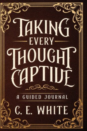 Taking Every Thought Captive