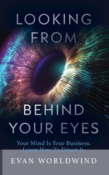 Looking From Behind Your Eyes
