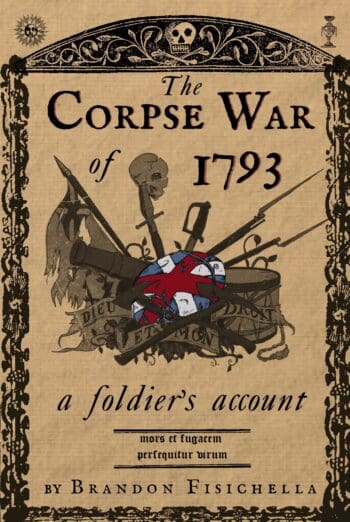 The Corpse War of 1793: A Soldier's Account