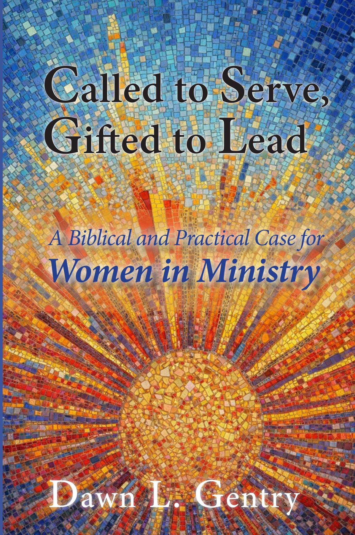 CALLED TO SERVE, GIFTED TO LEAD
