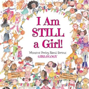 I Am Still a Girl!: Whimsical Poetry About Serious Girlology