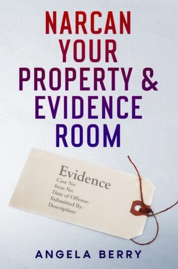 Narcan Your Property & Evidence Room