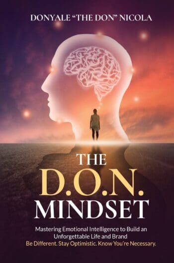 The D.O.N. Mindset: Mastering Emotional Intelligence to Build an Unforgettable Life and Brand