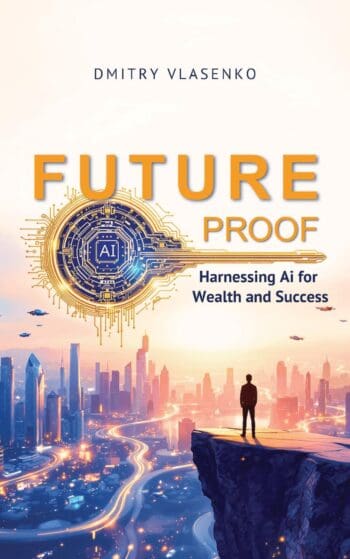 Future Proof Harnessing AI for Wealth and Success