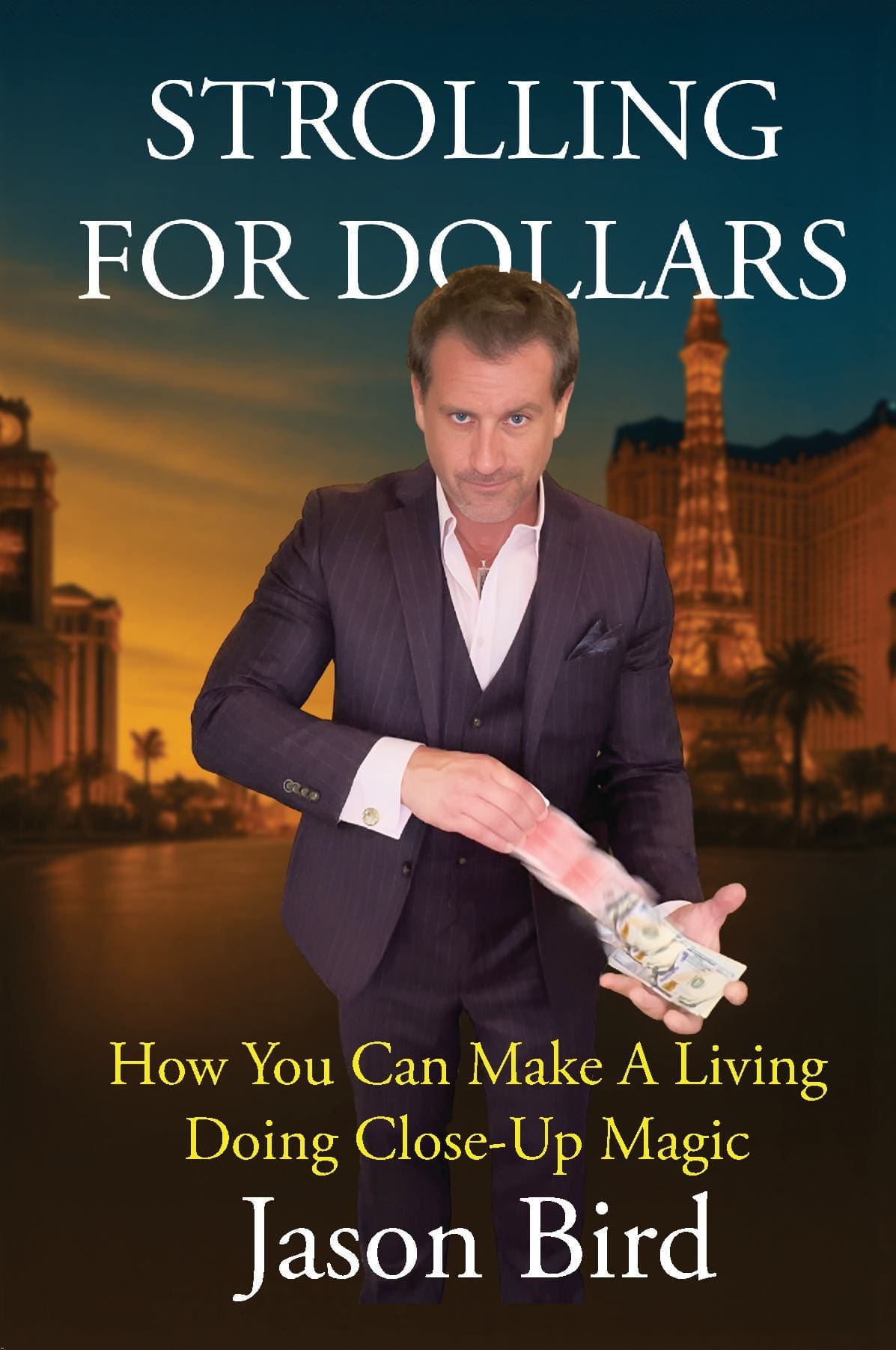 Strolling for Dollars: How You Can Make a Living Doing Close-Up Magic