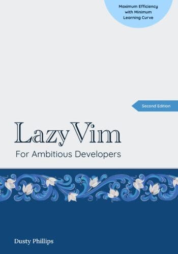 LazyVim For Ambitious Developers, Second Edition