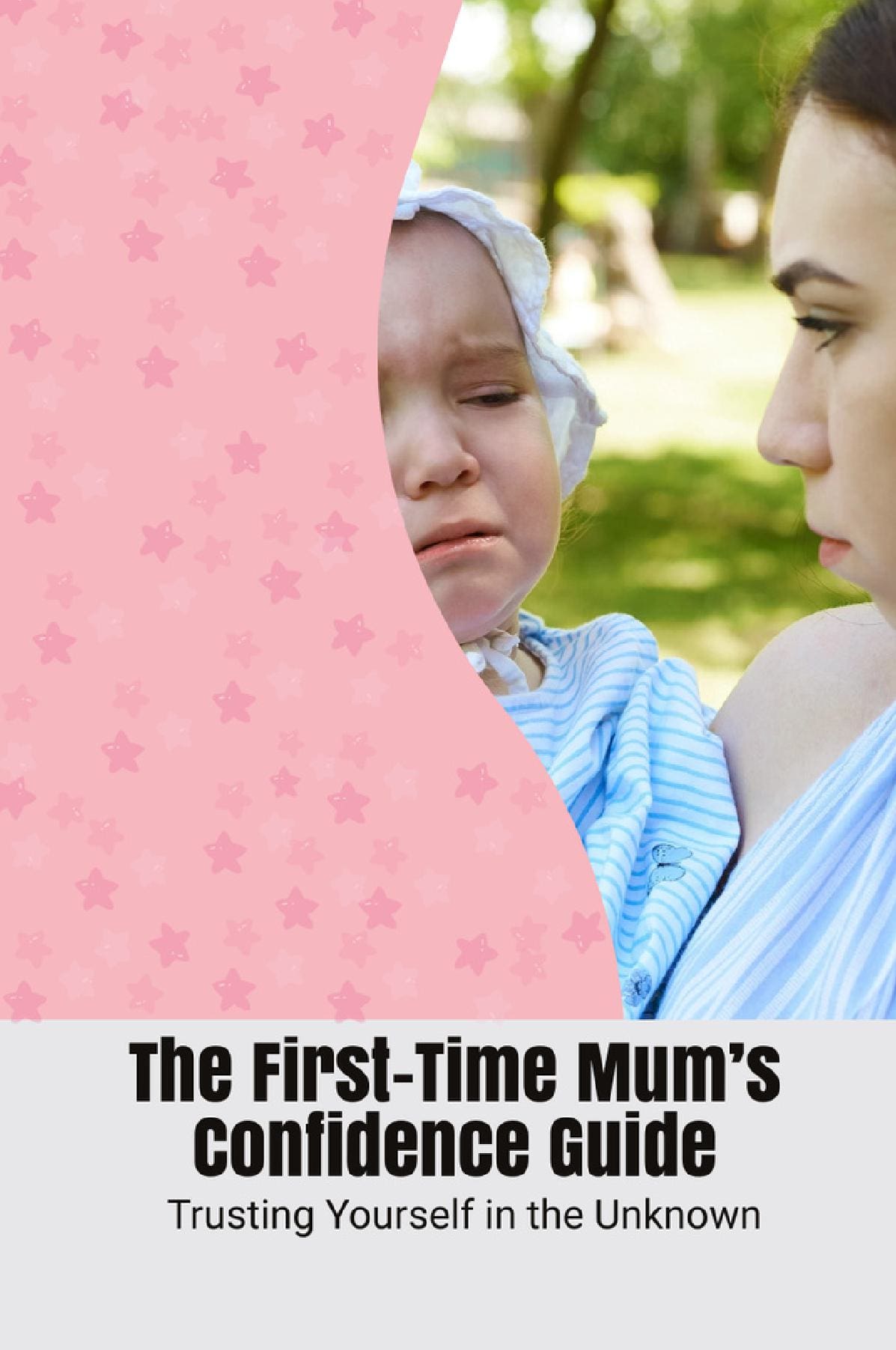 The First-Time Mum’s Confidence Guide