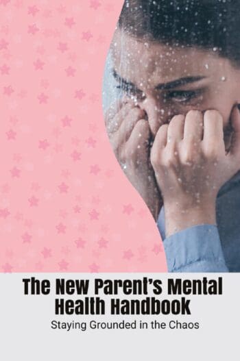 The New Parent’s Mental Health Handbook