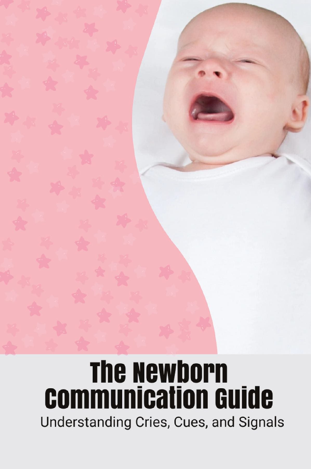 The Newborn Communication Guide