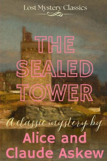 The Sealed Tower: Lost Mystery Classics