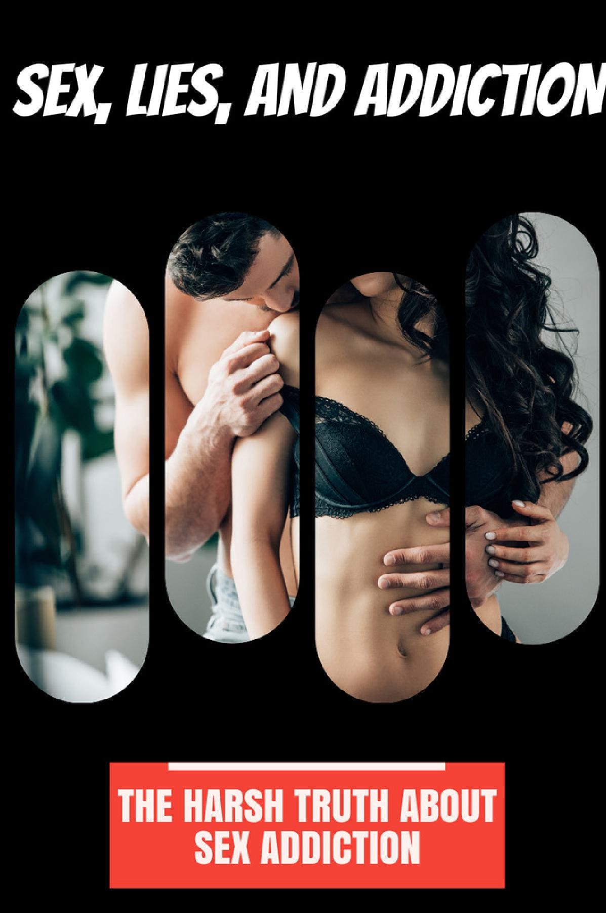 Sex, Lies, and Addiction