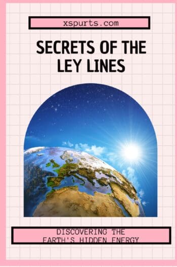 Secrets of the Ley Lines