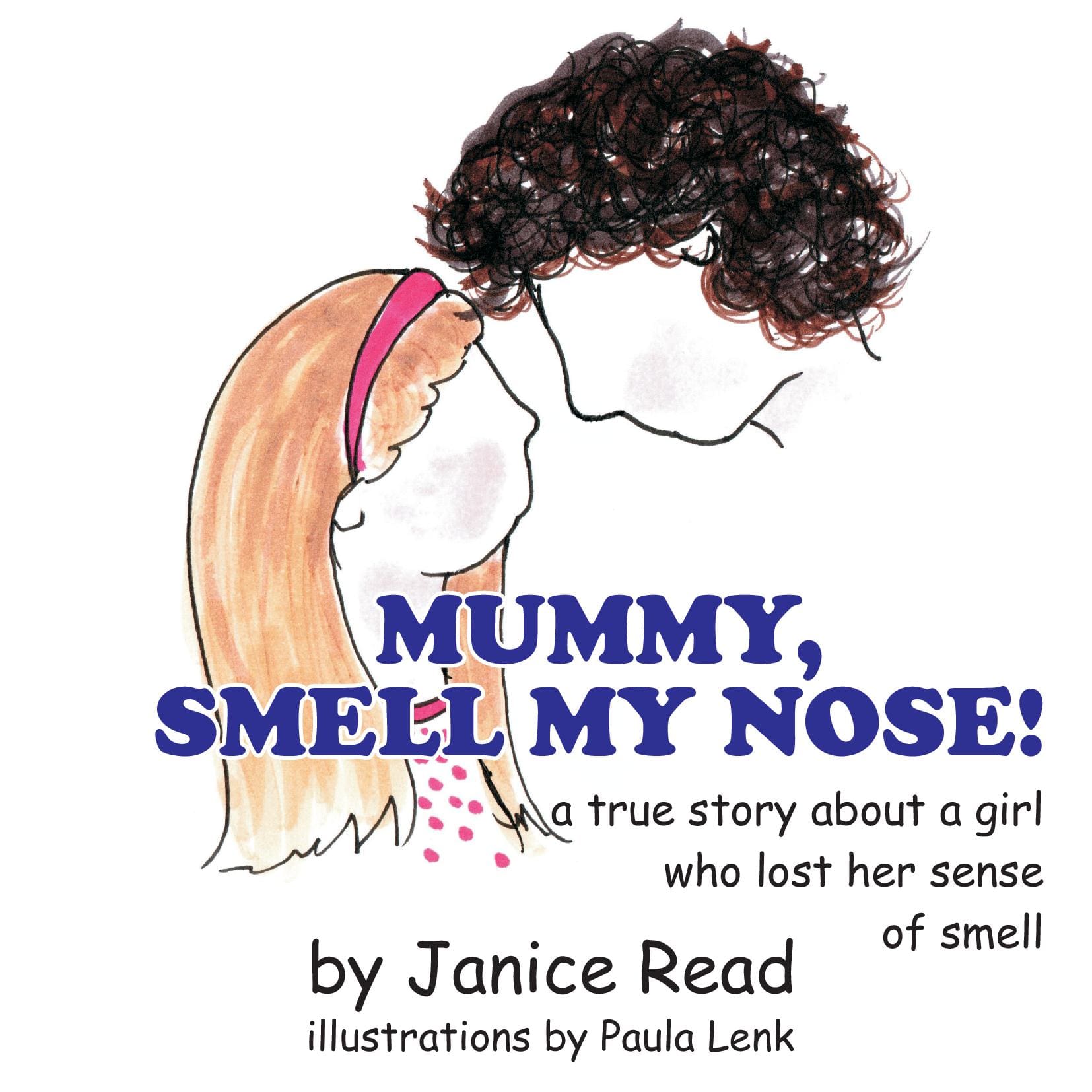 "Mummy Smell My Nose!"