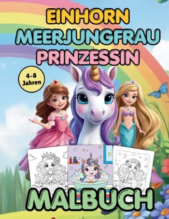 Einhorn, Meerjungfrau & Prinzessin