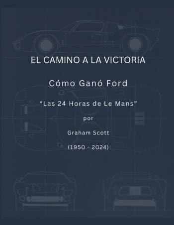 El Camino a la Victoria Cómo Ganó Ford "Las 24 Horas de Le Mans"