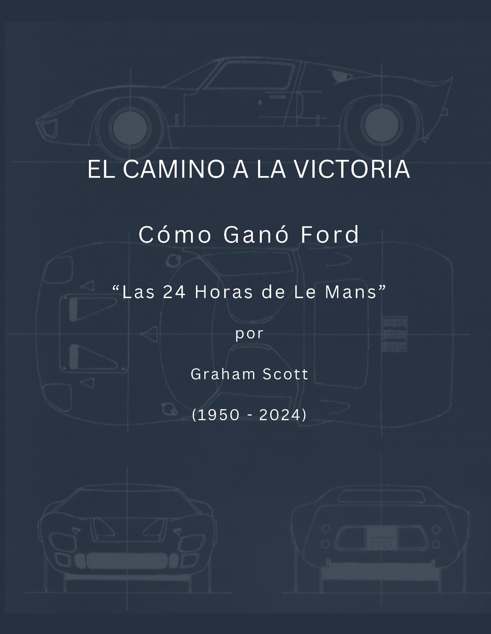 El Camino a la Victoria Cómo Ganó Ford "Las 24 Horas de Le Mans"