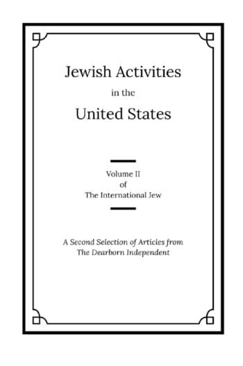 The International Jew Volume II: Jewish Activities in the United States