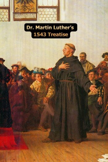 Dr. Martin Luther's 1543 Treatise