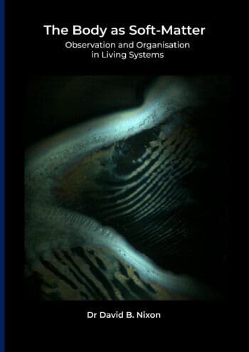 The Body as Soft-Matter: Observation and Organisation in Living Systems (A4 Paperback Edition)