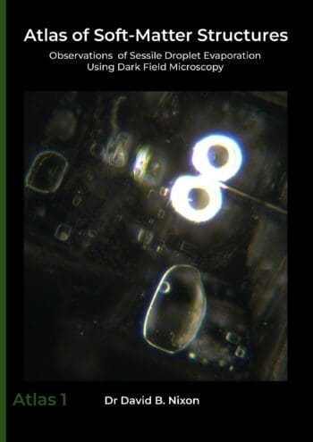 Atlas of Soft-Matter Structures: Observations of Sessile Droplet Evaporation Using Dark Field Microscopy (A4 Paperback Edition)