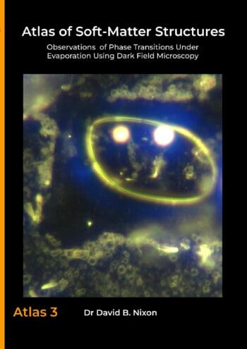 Atlas of Soft-Matter Structures: Observations of Phase Transitions Under Evaporation Using Dark Field Microscopy (A4 Paperback Edition)
