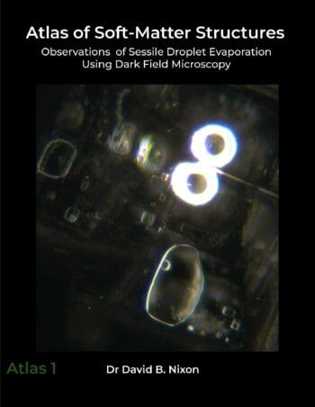 Atlas of Soft-Matter Structures: Observations of Sessile Droplet Evaporation Using Dark Field Microscopy (US Letter Hardcover Edition)