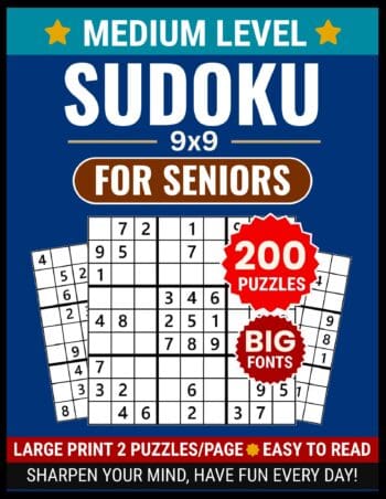 Large Print Sudoku 9x9 for Seniors: 200 Medium Puzzles with Full Solutions