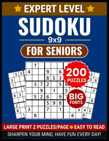 Large Print Sudoku 9x9 for Seniors: 200 Expert Puzzles with Full Solutions