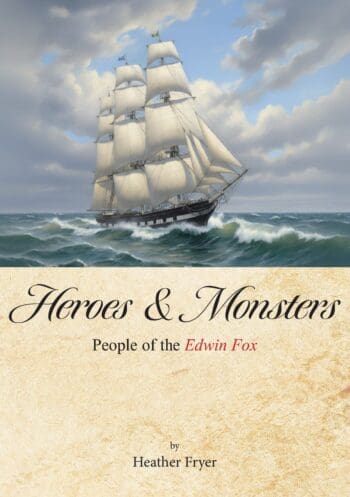 Heroes and Monsters People of the Edwin Fox