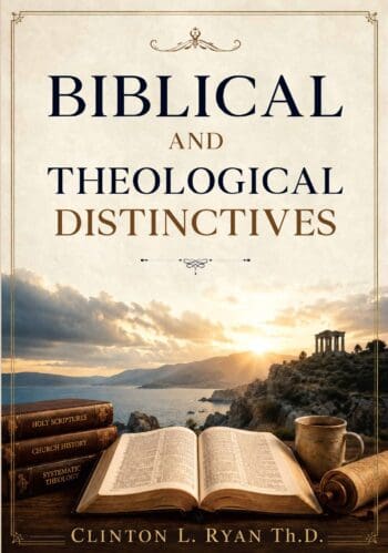 Biblical and Theological Distinctives