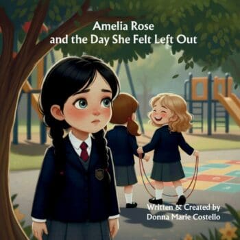 Amelia Rose and the Day She Felt Left Out