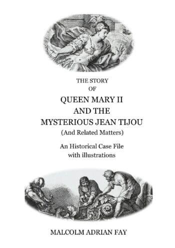 THE STORY OF QUEEN MARY II AND THE MYSTERIOUS JEAN TIJOU