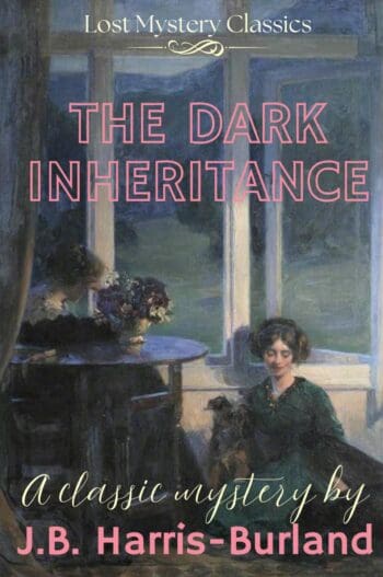 The Dark Inheritance: Lost Mystery Classics
