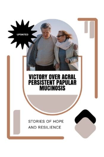 Victory Over Acral Persistent Papular Mucinosis