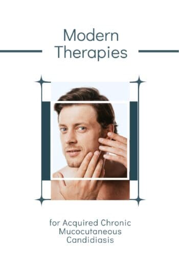 Modern Therapies for Acquired Chronic Mucocutaneous Candidiasis