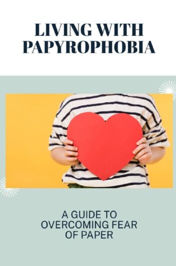 Living with Papyrophobia