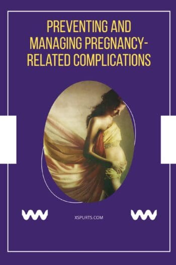 Preventing and Managing Pregnancy-related Complications