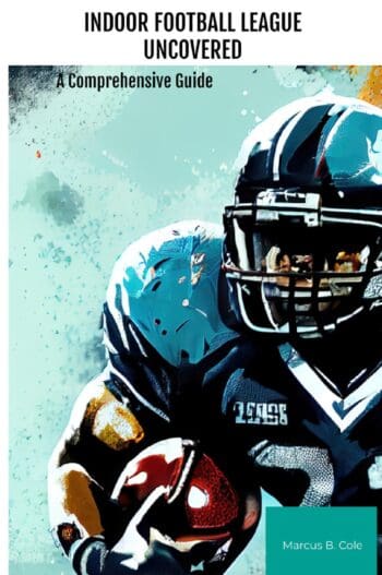 Indoor Football League Uncovered
