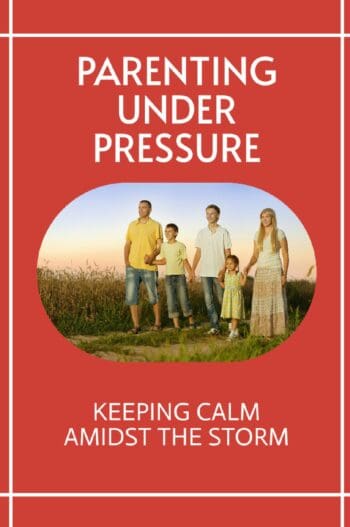 Parenting Under Pressure